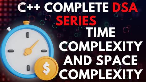 what is time complexity and space complexity in dsa