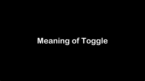 what is toggle meaning