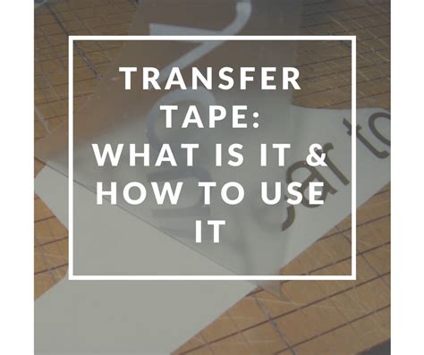 Uncover the Secrets: What is Transfer Tape Used For?