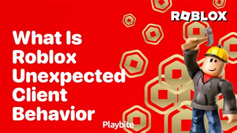 what is unexpected client behavior roblox