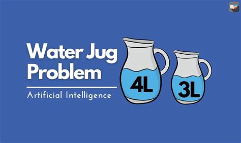 What Is Water Jug Problem In Artificial Intelligence
