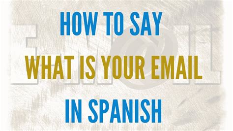 what is you email address in spanish