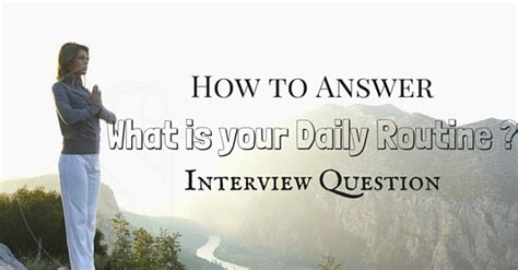 what is your daily routine interview question
