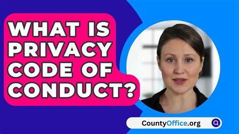 what is your understanding of privacy and code of conduct