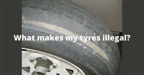 what makes your tires illegal