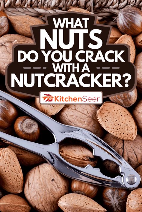 What Nuts Do You Use A Nutcracker For