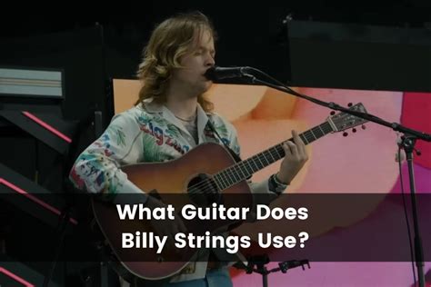 What Strings Does Billy Strings Use