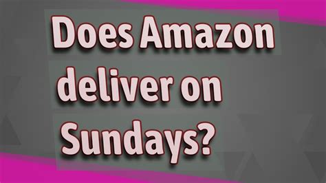 what time does amazon prime deliver on sunday