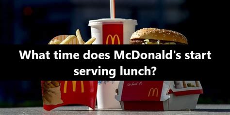 what time does mcdonalds serve lunch 217