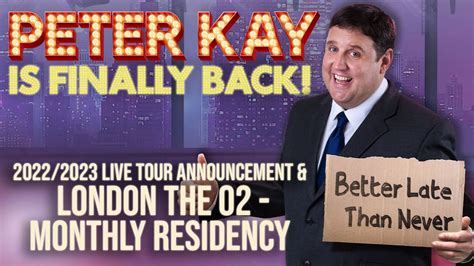 what time does peter kay finish at o2