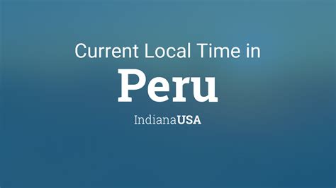 what time in peru indiana