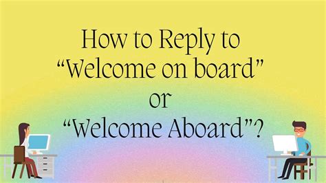 what to answer to welcome aboard