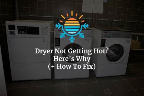 What To Check If Dryer Is Not Getting Hot