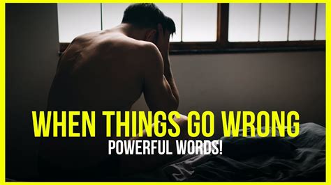 what to do if everything is going wrong