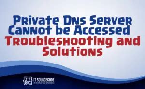 what to do if private dns server cannot be accessed