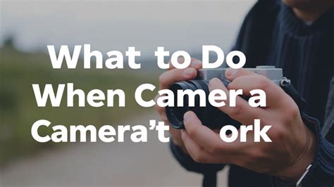 what to do when camera doesn t work