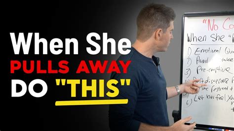 what to do when she starts to pull away