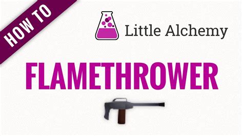 What To Make With Flamethrower In Little Alchemy