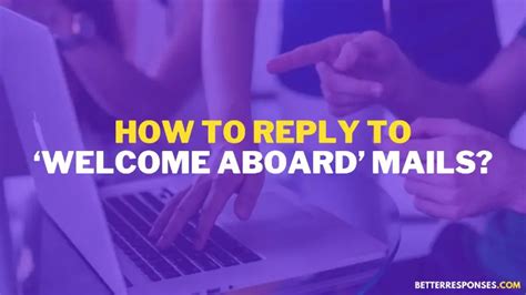 what to respond to welcome aboard