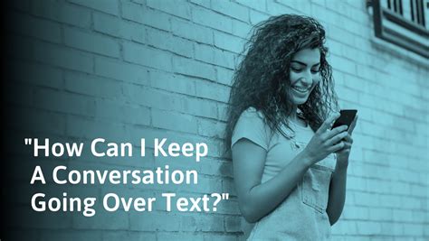 what to text to keep the conversation going