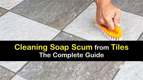 What To Use To Remove Soap Scum From Tile