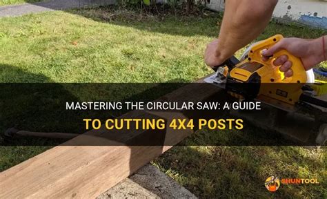 What Tool To Use To Cut A 4X4 Post