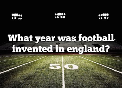 what year was football invented in england
