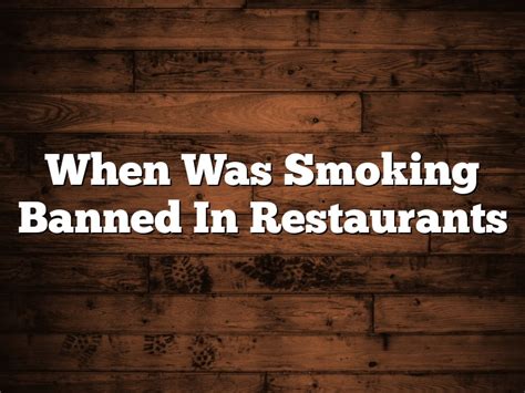 what year was smoking banned in restaurants