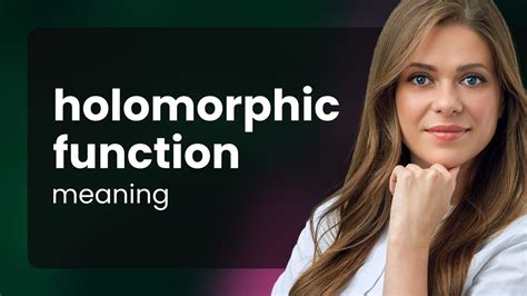 What is holomorphic function?