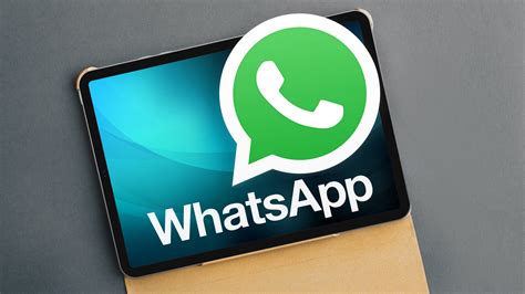 WhatsApp sur iPad et tablette Android l’application officielle sera