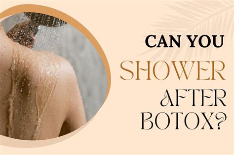 When Can I Shower After Botox