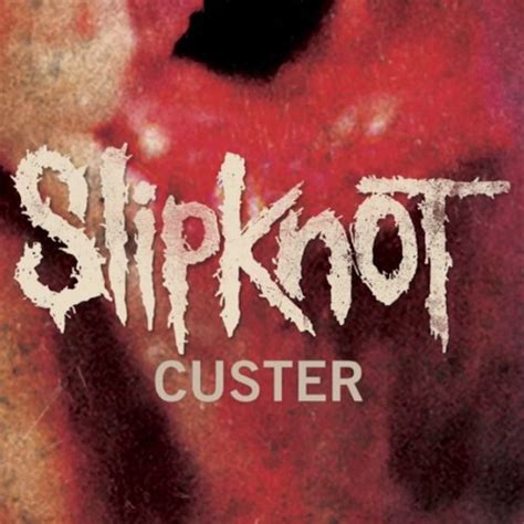 when did custer come out slipknot