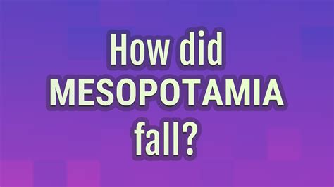 when did mesopotamia fall