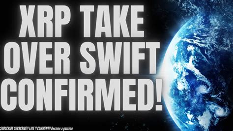 When Does Xrp Take Over Swift