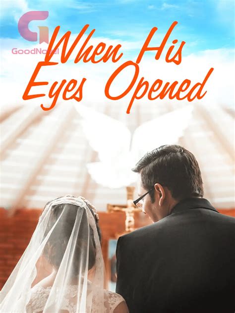 About When His Eyes Opened 463 Latest