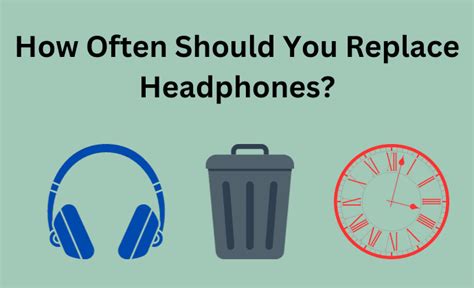 when is it time to replace headphones