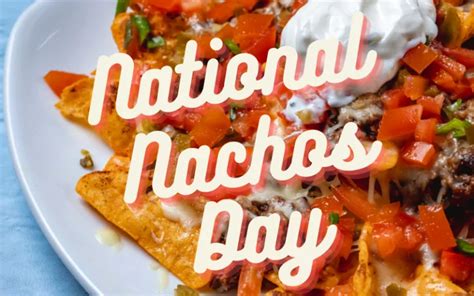 when is national nacho day celebrated