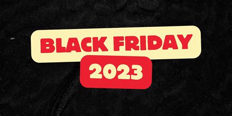 When is Black Friday 2023? Get Ready for Massive Discounts and Deals!
