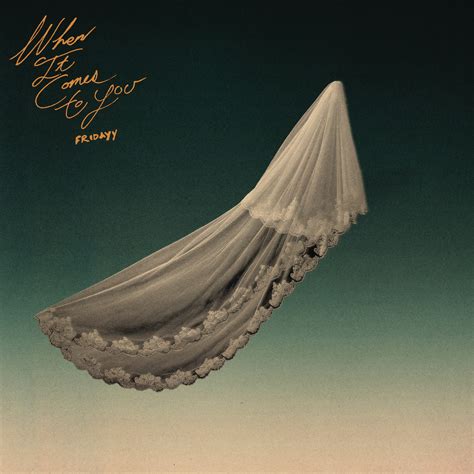 when it comes to you