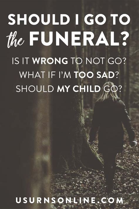 when not to go to a funeral