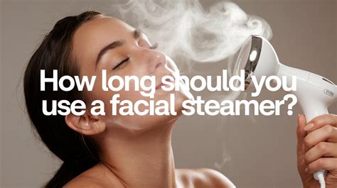 When Should You Use A Facial Steamer