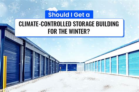 When To Get Climate Controlled Storage