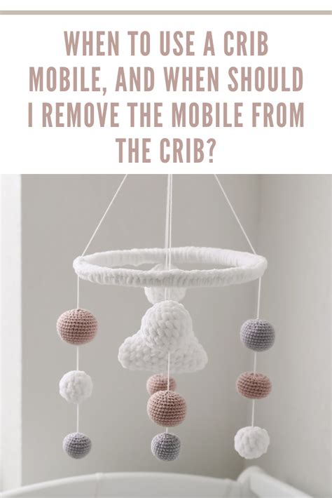When To Remove A Mobile From Crib