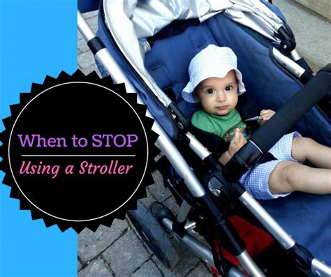 When To Stop Using Stroller