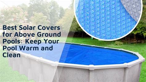 When To Use A Solar Cover On A Pool