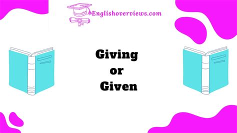 when to use giving and given