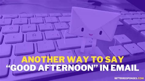 when to use good afternoon in email