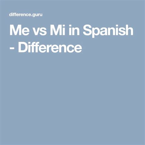 when to use me vs mi in spanish