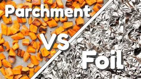 When To Use Parchment Paper Vs Foil