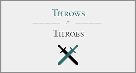 When To Use Throes Or Throws